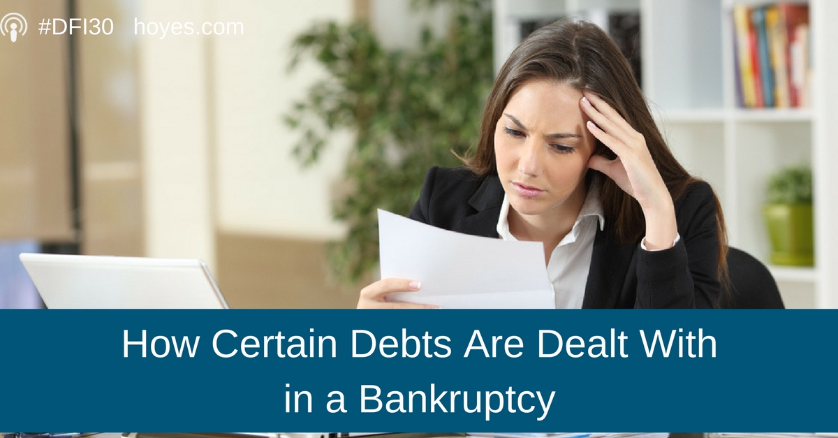 How Are Certain Debts Affected In A Bankruptcy?